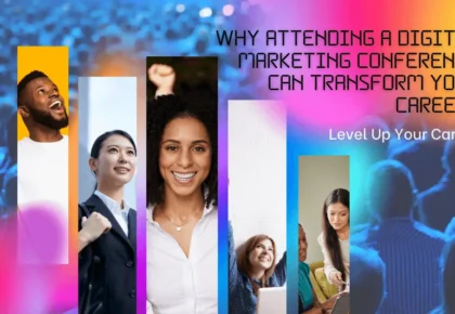 Making Your Career with Digital Marketing Conferences
