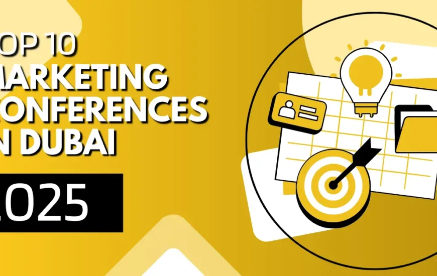 Top 10 Marketing Conferences in Dubai 2025