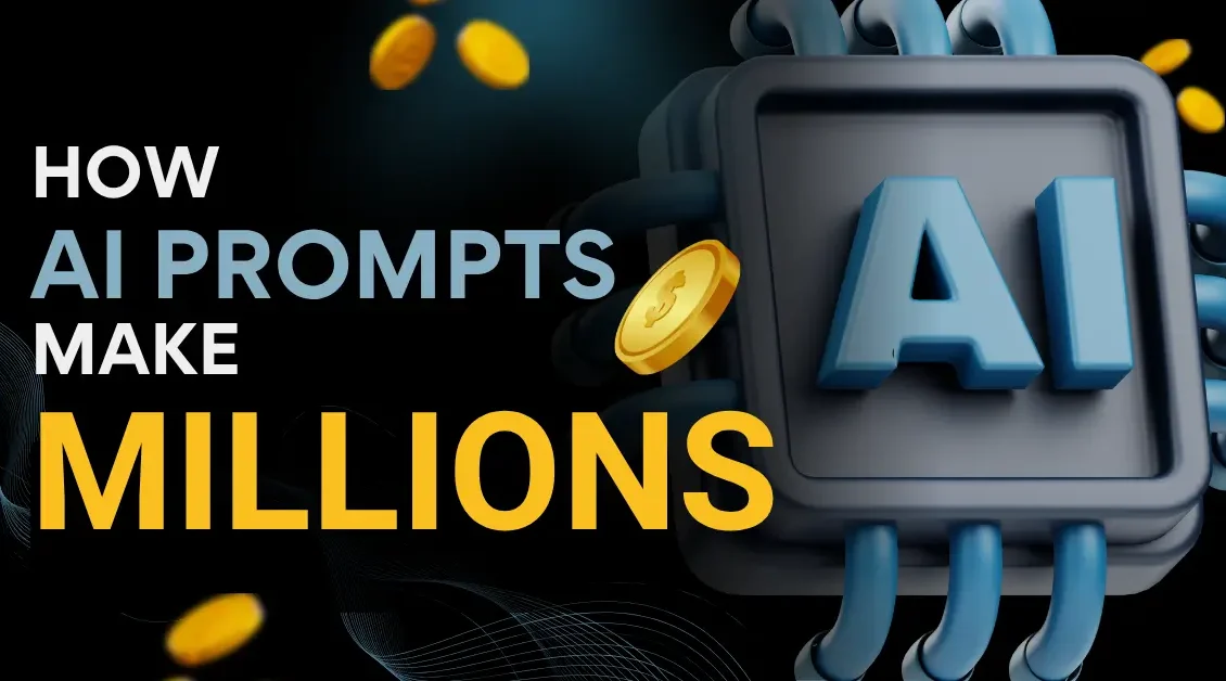 How AI prompts Make millions