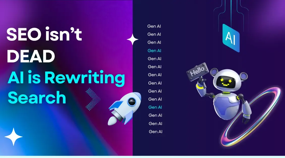 SEO isn’t DEAD - Gen AI is the New SERP