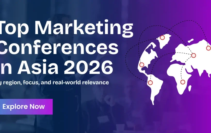 Top marketing conferences in Asia 2026 by region and focus, featuring a world map graphic and conference locations.