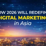 2026 will redefine digital marketing in asia