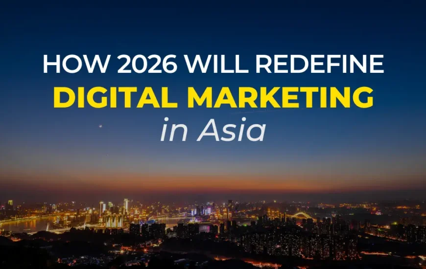 how 2026 will redefine digital marketing in asia featured image
