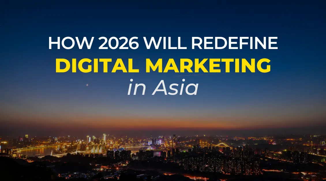 how 2026 will redefine digital marketing in asia featured image