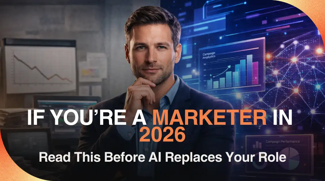 Banner showing a professional marketer with digital analytics dashboards and AI visuals, highlighting the message ‘If you’re a marketer in 2026, read this before AI replaces your role