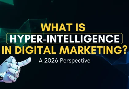 what is hyper intelligence in digital marketing - A 2026 Perspective